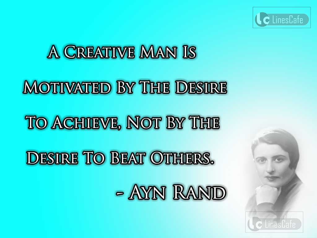 Novelist Ayn Rand Top Best Quotes (With Pictures) - Linescafe.com