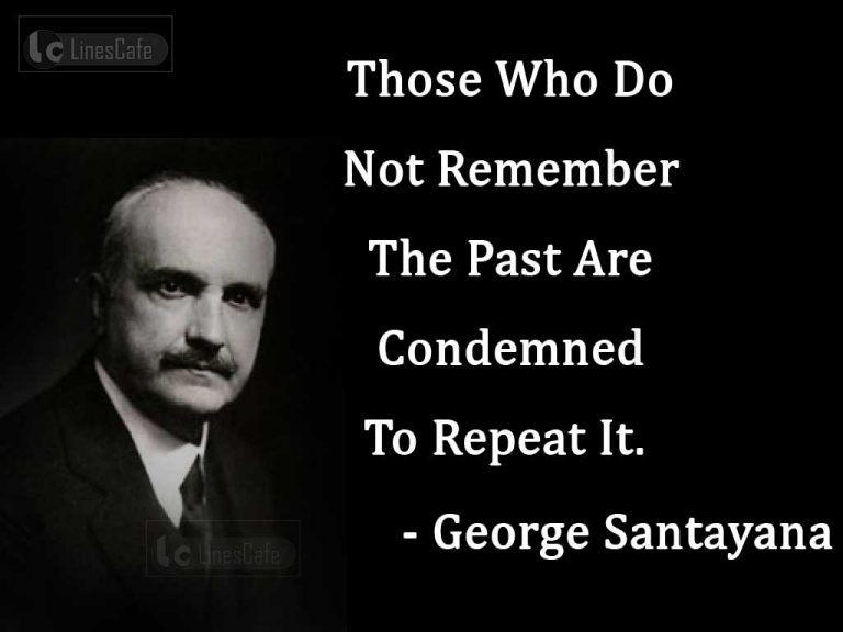 Philosopher George Santayana Top Best Quotes (With Pictures ...