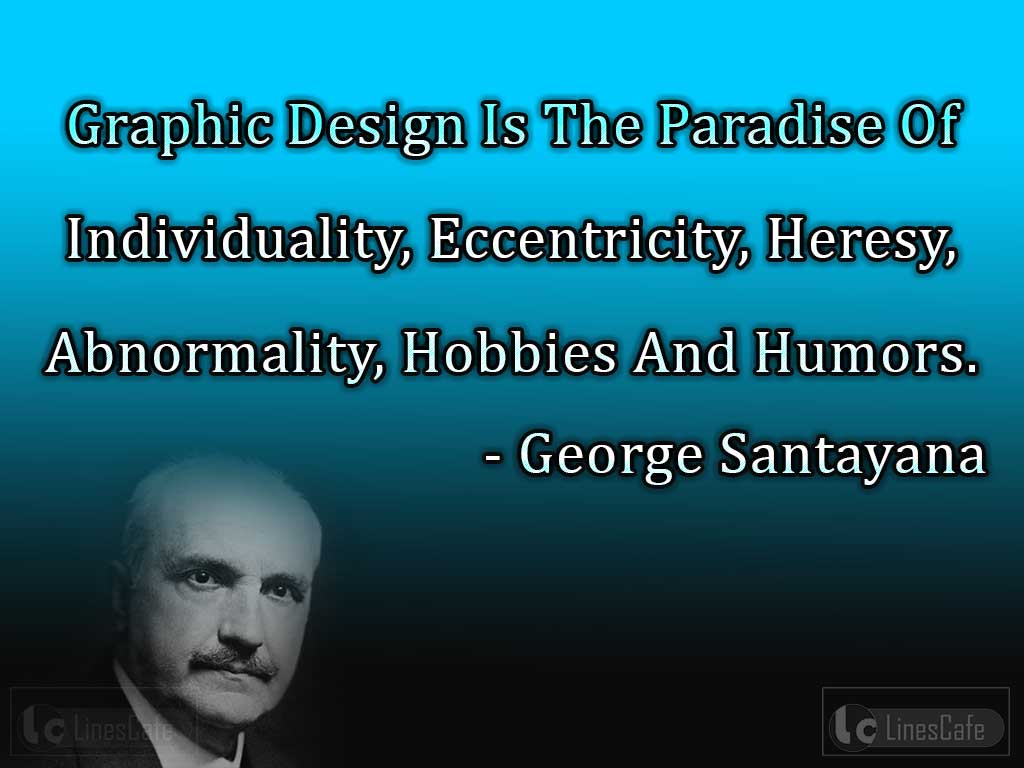 Philosopher George Santayana Top Best Quotes With Pictures