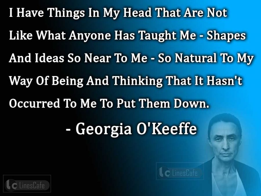 American Artist Georgia O'Keeffe Top Best Quotes (With Pictures