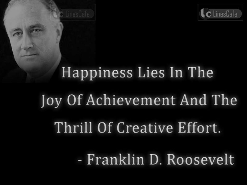 US President Franklin D. Roosevelt Top Best Quotes (With Pictures
