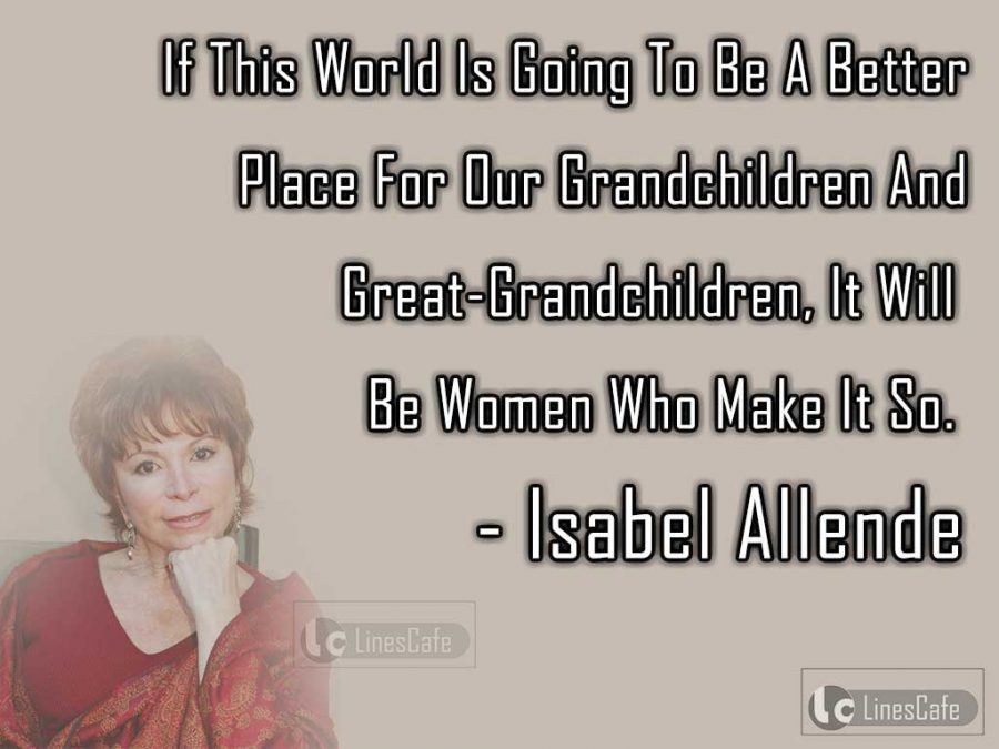 Writer Isabel Allende Top Best Quotes (With Pictures) - Linescafe.com